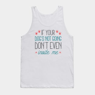 If Your Dog's Not Going Tank Top